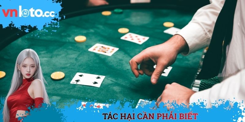 Tác hại cần phải biết